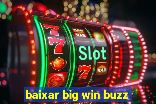 baixar big win buzz